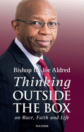 Thinking Outside the Box: On Race, Faith and Life