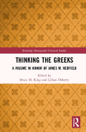 Thinking the Greeks: A Volume in Honor of James M. Redfield
