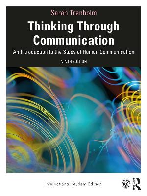 Thinking Through Communication: An Introduction to the Study of Human Communication, International Student Edition - Trenholm, Sarah