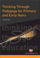 Thinking Through Pedagogy for Primary and Early Years