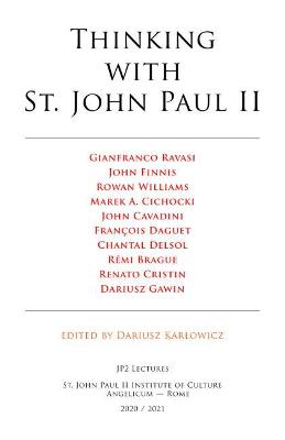 Thinking with St. John Paul II: JP2 Lectures 2020/2021 - Karlowicz, Dariusz (Editor)