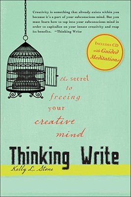 Thinking Write: The Secret to Freeing Your Creative Mind - Stone, Kelly L