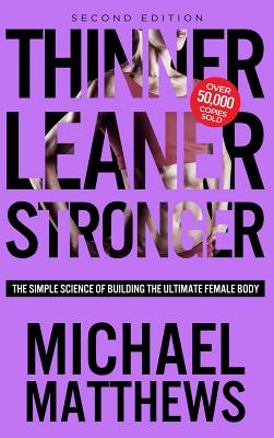 Thinner Leaner Stronger: The Simple Science of Building the Ultimate Female Body - Matthews, Michael