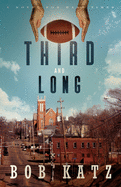 Third and Long: A Novel for Hard Times