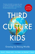 Third Culture Kids 3rd Edition: Growing Up Among Worlds