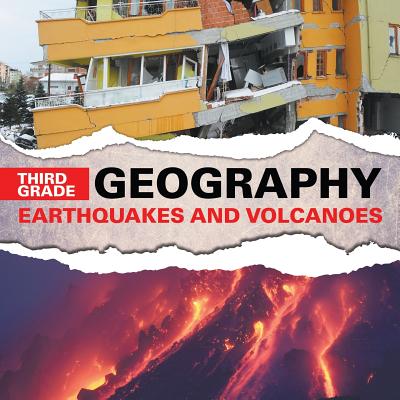 Third Grade Geography: Earthquakes and Volcanoes - Baby Professor