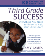 Third Grade Success: Everything You Need to Know to Help Your Child Learn