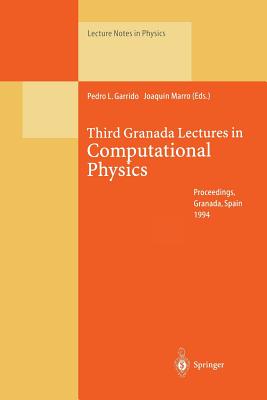 Third Granada Lectures in Computational Physics: Proceedings of the III Granada Seminar on Computational Physics, Held at Granada, Spain, 5-10 September 1994 - Garrido, Pedro L (Editor), and Marro, Joaquin (Editor)