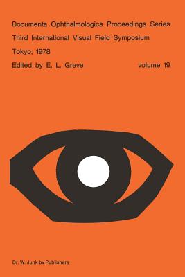 Third International Visual Field Symposium Tokyo, May 3-6, 1978 - Greve, E.L.