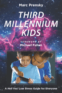 Third Millennium Kids: A Hell Yes! Low Stress Guide For Everyone