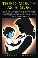 Third Month as a Mom - Day-by-Day Stories & Activities for Celebrating Milestones and Tiny Achievements