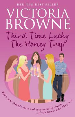 Third Time Lucky: The Honey Trap - Browne, Victoria