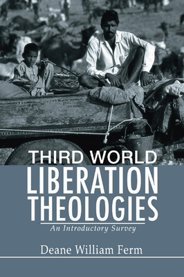 Third World Liberation Theologies - Ferm, Deane W