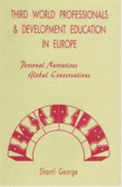 Third World Professionals and Development Education in Europe: Personal Narratives, Global Conversations