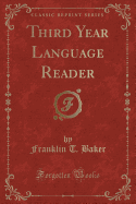 Third Year Language Reader (Classic Reprint)