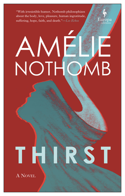 Thirst - Nothomb, Amlie, and Anderson, Alison (Translated by)