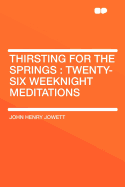 Thirsting for the Springs: Twenty-Six Weeknight Meditations