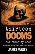 Thirteen Dooms: How Humanity Ends