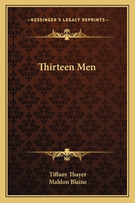 Thirteen Men - Thayer, Tiffany