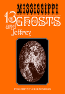 Thirteen Mississippi Ghosts and Jeffrey: Commemorative Edition