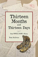 Thirteen Months and Thirteen Days: One WWII POW's Story