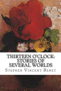 Thirteen O'Clock: Stories of Several Worlds