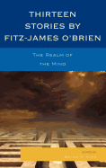 Thirteen Stories by Fitz-James O'Brien: The Realm of the Mind