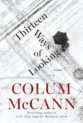 Thirteen Ways of Looking - McCann, Colum