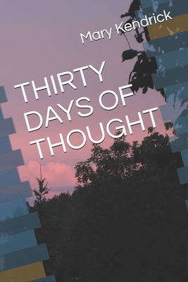 Thirty Days of Thought - Kendrick, Mary