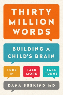 Thirty Million Words: Building a Child's Brain - Suskind, Dana