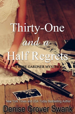 Thirty-One and a Half Regrets: Rose Gardner Mystery - Grover Swank, Denise