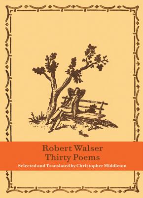 Thirty Poems - Walser, Robert, and Middleton, Christopher (Translated by)
