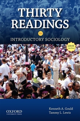 Thirty Readings in Introductory Sociology - Lewis, Tammy L, and Gould, Kenneth A (Editor)