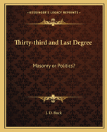 Thirty-Third and Last Degree: Masonry or Politics?