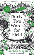 Thirty-Two Words for Field: Lost Words of the Irish Landscape