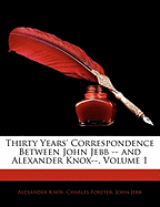 Thirty Years' Correspondence Between John Jebb -- And Alexander Knox--, Volume 2