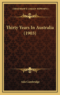 Thirty Years in Australia (1903)