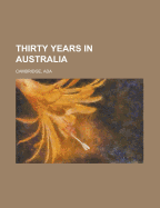 Thirty Years in Australia