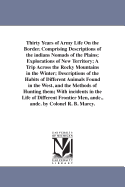 Thirty Years of Army Life On the Border. Comprising Descriptions of the indians Nomads of the Plains; Explorations of New Territory; A Trip Across the Rocky Mountains in the Winter; Descriptions of the Habits of Different Animals Found in the West, and...