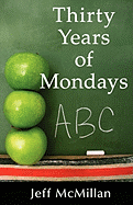 Thirty Years of Mondays; Dare to Care: A Guide for New Teachers
