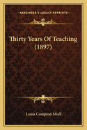 Thirty Years Of Teaching (1897)