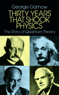 Thirty Years That Shook Physics: The Story of Quantum Theory