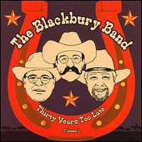 Thirty Years Too Late - Blackbury Band