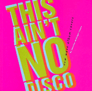 This Ain't No Disco: New Wave Album Covers - McKnight-Trontz, Jennifer