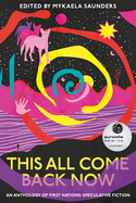 This All Come Back Now: An anthology of First Nations speculative fiction