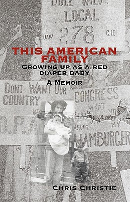 This American Family: Growing Up as a Red Diaper Baby - A Memoir - Christie, Chris