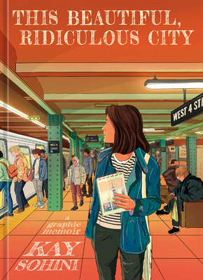 This Beautiful, Ridiculous City: A Graphic Memoir - Sohini, Kay