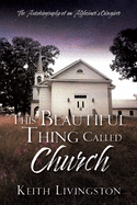 This Beautiful Thing Called Church: The Autobiography of an Alzheimer's Caregiver