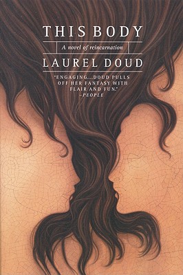 This Body: A Novel of Reincarnation - Doud, Laurel