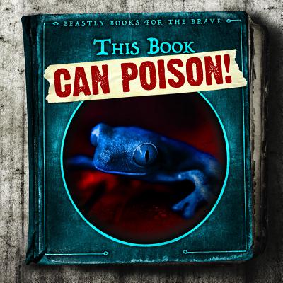 This Book Can Poison! - Shea, Therese M